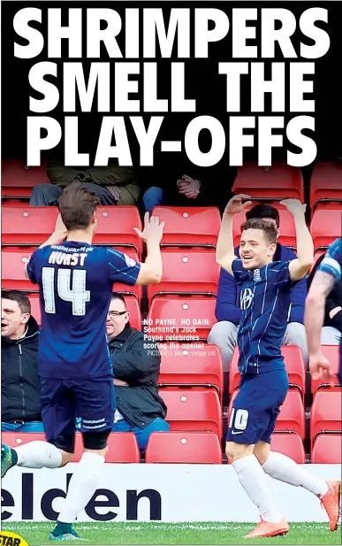  ?? PICTURES: Media Image Ltd ?? NO PAYNE, NO GAIN: Southend's Jack Payne celebrates scoring the opener