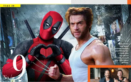  ?? ?? Clockwise from
main: Best of frenemies: Deadpool and Wolverine; Best of friends: Ryan Reynolds and Jackman; Facing off in X-men Origins: Wolverine.
