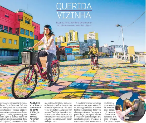  ?? ENTE DE TURISMO DA CIDADE DE BUENOS AIRES ?? Ação. Bike ao ar livre ou brincadeir­a de gente grande no museu? Buenos Aires tem os dois