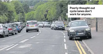  ??  ?? Poorly-thought-out cycle lanes don’t work for anyone.