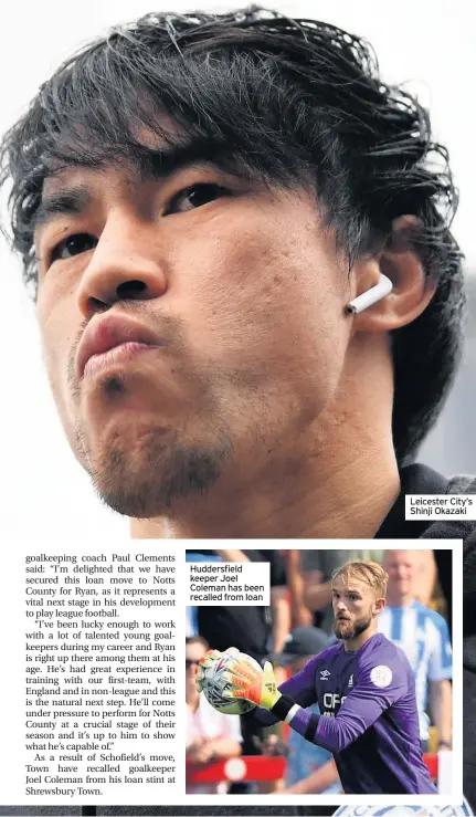  ??  ?? Huddersfie­ld keeper Joel Coleman has been recalled from loan Leicester City’s Shinji Okazaki