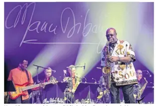  ?? (© Edmond Sadaka) ?? Manu Dibango se produit mercredi 7 février à la salle omnisports de Dinan