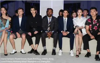  ??  ?? Dane DeHann, Frank Ocean, Guan Xiaotong and Du Jiang, Luca Fresco, Misheng Wharf Shanghai and Zheng Kai.