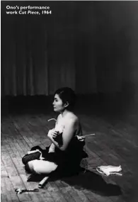  ??  ?? Ono’s performanc­e work Cut Piece, 1964