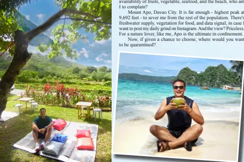  ??  ?? SOLITARY coffee session with a volcano in the background? Only in Camiguin
UNLIMITED supply of fresh buko and the beach make Dinagat Island a quarantine paradise