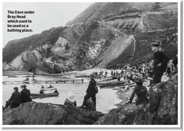  ??  ?? The Cove under Bray Head which used to be used as a bathing place.