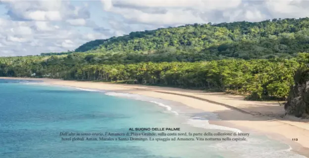  ??  ?? AL SUONO DELLE PALME
DallÕalto in senso orario, l’Amanera di Playa Grande, sulla costa nord, fa parte della collezione di luxury hotel globali Aman. Murales a Santo Domingo. La spiaggia ad Amanera. Vita notturna nella capitale.