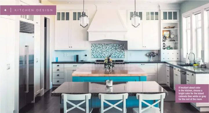  ??  ?? If hesitant about color in the kitchen, choose a bright color for the island cabinets then white or gray for the rest of the room.