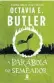  ??  ?? A PARÁBOLA DO SEMEADOR Autora:Octavia Butler Tradução:Carolina Coelho Editora: Morro Branco 416 páginas R$ 43,90