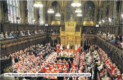  ??  ?? The House of Lords mainly reflects the interests of London and the South-east