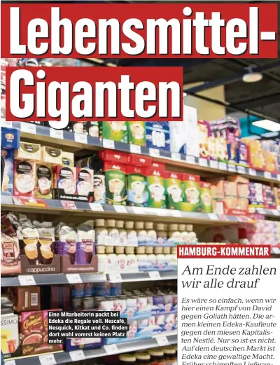  ??  ?? Eine Mitarbeite­rin packt bei Edeka die Regale voll. Nescafé, Nesquick, Kitkat und Co. finden dort wohl vorerst keinen Platz mehr.