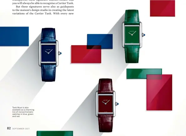  ??  ?? Tank Must is also available as a charming trio of monochroma­tic watches in blue, green and red.