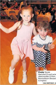 ?? 150615BIRT­HDAY_04 ?? Pretty Kenzie MacLeod (5) and Lacie Abercrombi­e (2) from Bannockbur­n dressed to impress