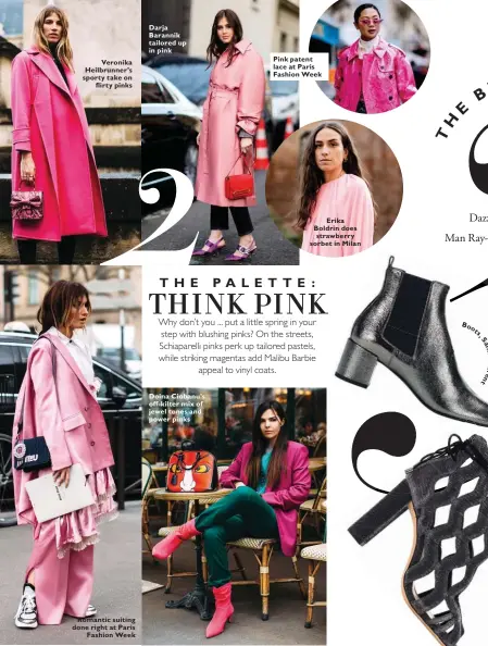  ??  ?? Vero nika Heilbrunne­r’s sporty take on flirty pinks Romantic suiting done right at Paris Fashion Week Darja Barannik tailored up in pink Doina Ciobanu’s off-kilter mix of jewel tones and power pinks Pink patent lace at Paris Fashion Week Erika Boldrin does strawberry sorbet in Milan