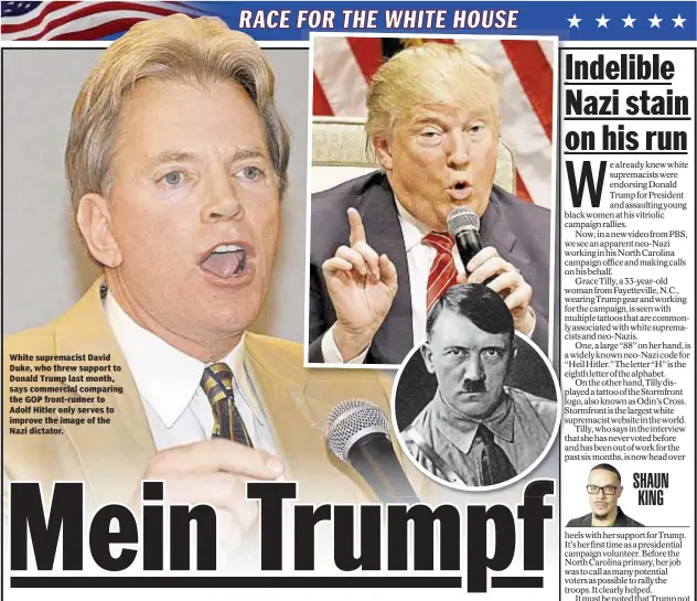  ??  ?? White supremacis­t David Duke, who threw support to Donald Trump last month, says commercial comparing the GOP front-runner to Adolf Hitler only serves to improve the image of the Nazi dictator.