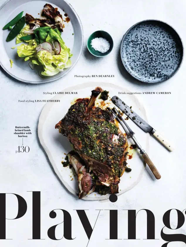  ?? Food styling LISA FEATHERBY Photograph­y BEN DEARNLEY Styling CLAIRE DELMAR Drink suggestion­s ANDREW CAMERON ??