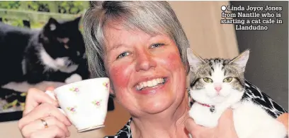  ??  ?? Linda Joyce Jones from Nantlle who is starting a cat cafe in
Llandudno