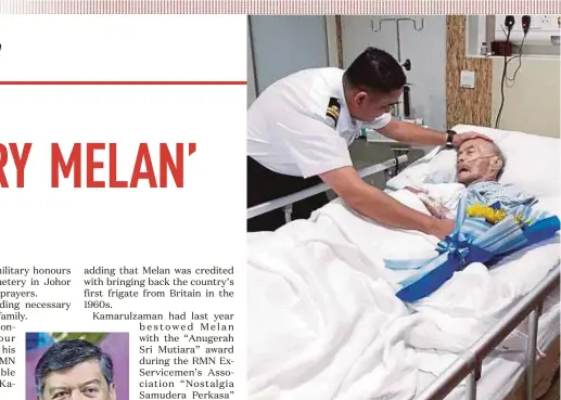  ??  ?? Lieutenant Shazree Sharidan from KD Sri Medini visiting the late Lieutenant (Rtd) Melan Suradi just hours before the latter’s demise at KPJ Johor Specialist Hospital in Johor Baru yesterday.