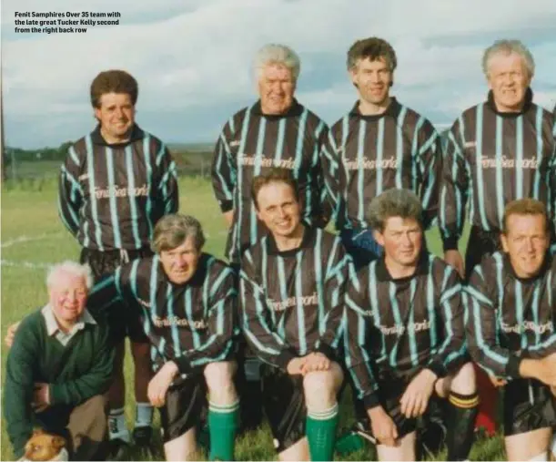  ??  ?? Fenit Samphires Over 35 team with the late great Tucker Kelly second from the right back row