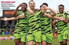  ?? ?? WELCOME MAT Forest Green’s Mathew Stevens celebrates