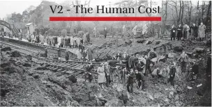  ?? (AS) ?? ■ On 26 October 1944, 53 people were injured when a V2 fell in front of a train at Palmers Green station. The crater left by the blast was reported to be 60ft wide and 30ft deep, although trains were running again after two days.