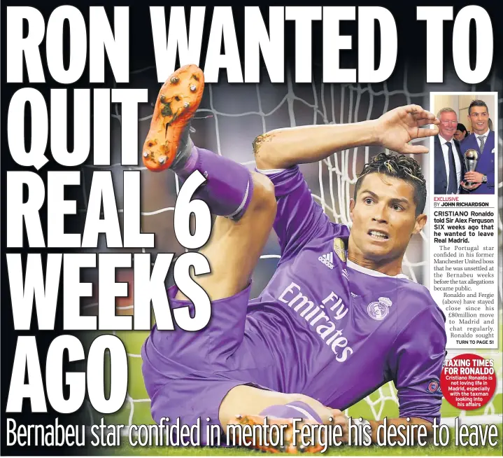  ??  ?? TAXING TIMES FOR RONALDO Cristiano Ronaldo is not loving life in Madrid, especially with the taxman looking into his affairs