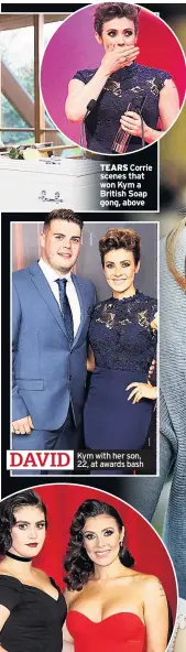  ??  ?? DAVID Kym with her son, 22, at awards bash TEARS Corrie scenes that won Kym a British Soap gong, above