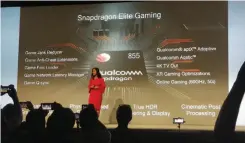  ??  ?? All the benefits of Snapdragon’s Elite Gaming Platform.