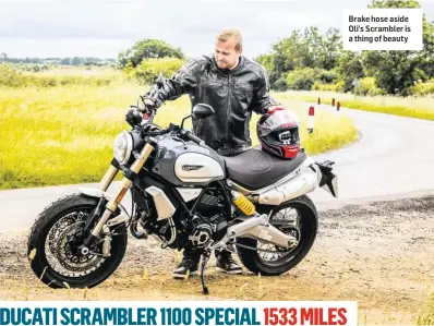  ??  ?? Brake hose aside Oli’s Scrambler is a thing of beauty