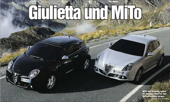  ?? Fotos: Alfa Romeo ?? MiTo und Giulietta sollen für frischen Wind bei den Verkaufsza­hlen sorgen.