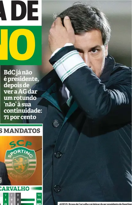  ??  ?? ADEUS. Bruno de Carvalho vai deixar de ser presidente do Sporting