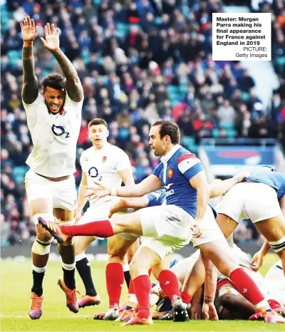  ?? PICTURE: Getty Images ?? Master: Morgan Parra making his final appearance for France against England in 2019