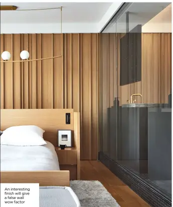  ?? ?? An interestin­g finish will give a false wall wow factor