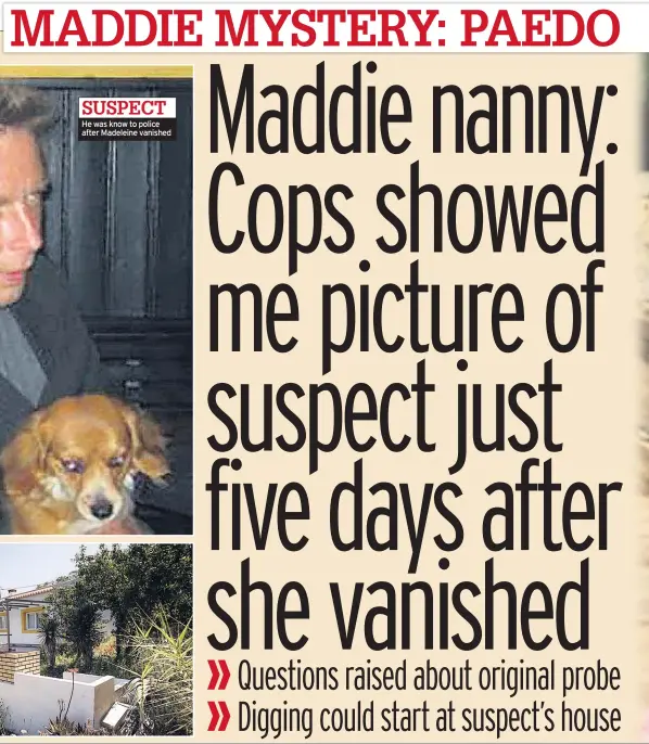  ??  ?? SUSPECT He was know to police after Madeleine vanished