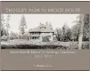  ??  ?? THORLEY BROCK HOUSE: PARK TO From Family Home to Heritage Landmark
Editor: Jo Pleshakov
Brock House Society, 68 pages, $ 20