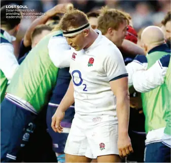  ??  ?? Dylan Hartley is not providing the commanding leadership England need. LOST SOUL