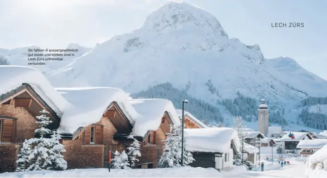  ??  ?? Ski fahren aussergewö­hnlich gut essen und trinken sind in Lech Zürs untrennbar verbunden.