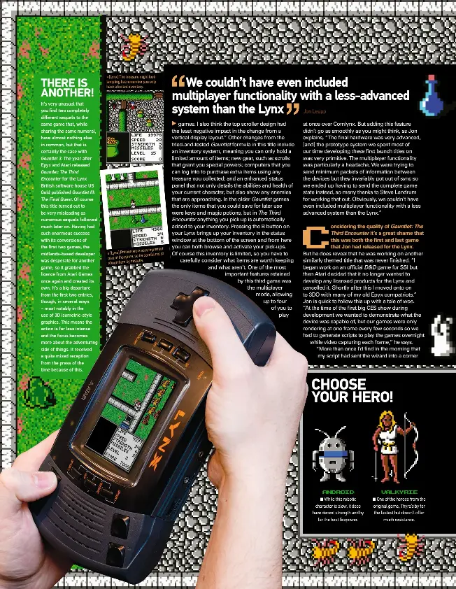  ??  ?? » [Lynx] The treasure might look tempting but remember you only have a limited inventory. are a very important » [Lynx] Potions to so be careful not part of the game, shoot them by mistake.