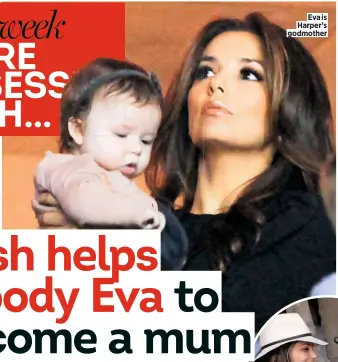  ??  ?? Eva is Harper’s godmother