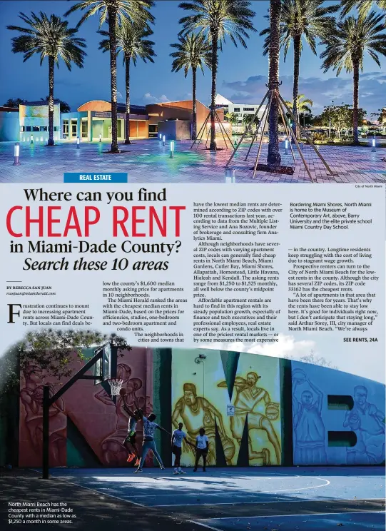  ?? City of North Miami DANIEL A. VARELA dvarela@miamiheral­d.com ?? North Miami Beach has the cheapest rents in Miami-Dade County with a median as low as $1,250 a month in some areas.
Bordering Miami Shores, North Miami is home to the Museum of Contempora­ry Art, above, Barry University and the elite private school Miami Country Day School.