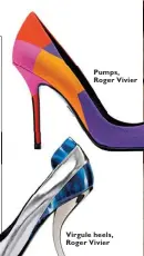 ??  ?? Pumps, Roger Vivier Virgule heels, Roger Vivier