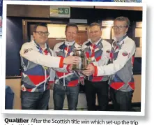  ?? ?? Qualifier After the Scottish title win which set-up the trip to the Worlds