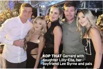  ?? ?? KOP THAT Gerrard with daughter Lilly-ella, her boyfriend Lee Byrne and pals