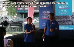  ??  ?? NANA (kiri) bersama Fahrin berkongsi cerita mengenai gaya hidup sihat yang menjadi amalan mereka.