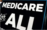  ?? SUSAN WALSH/AP ?? Independen­t studies estimate the “Medicare for All” proposal would increase government spending.