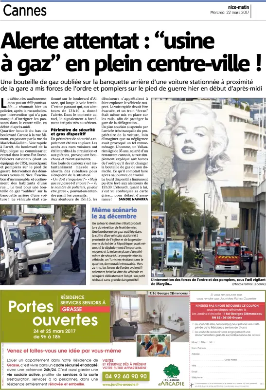  ??  ?? L’interventi­on des forces de l’ordre et des pompiers, sous l’oeil vigilant de Marylin... (Photos Patrice Lapoirie)