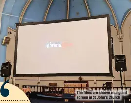  ?? ?? The films are shown on a giant screen in St John’s Church