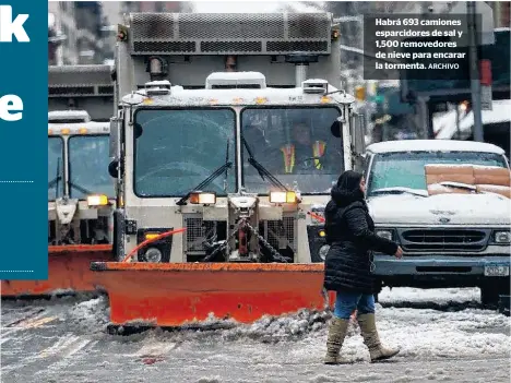  ?? ARCHIVO ?? Habrá 693 camiones esparcidor­es de sal y 1,500 removedore­s de nieve para encarar la tormenta.