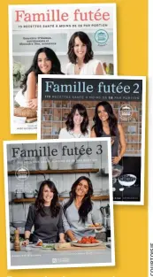  ??  ?? Encore plus de recettes dans les livres Famille Futée 1, 2 et 3