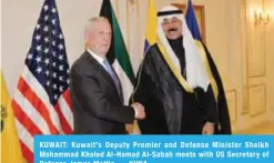  ?? — KUNA ?? KUWAIT: Kuwait’s Deputy Premier and Defense Minister Sheikh Mohammad Khaled Al-Hamad Al-Sabah meets with US Secretary of Defense James Mattis.